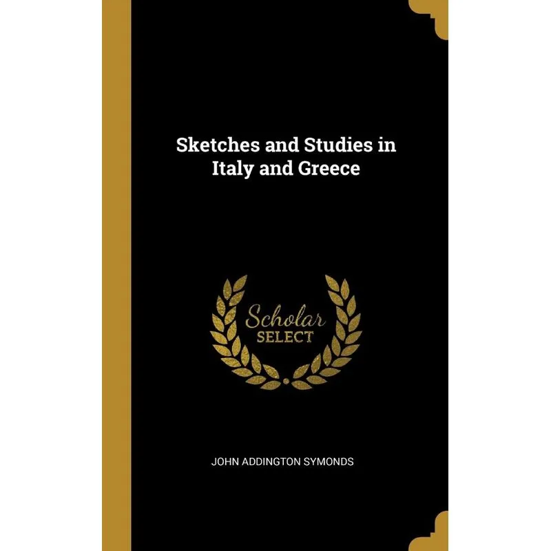 Sketches and Studies in Italy and Greece