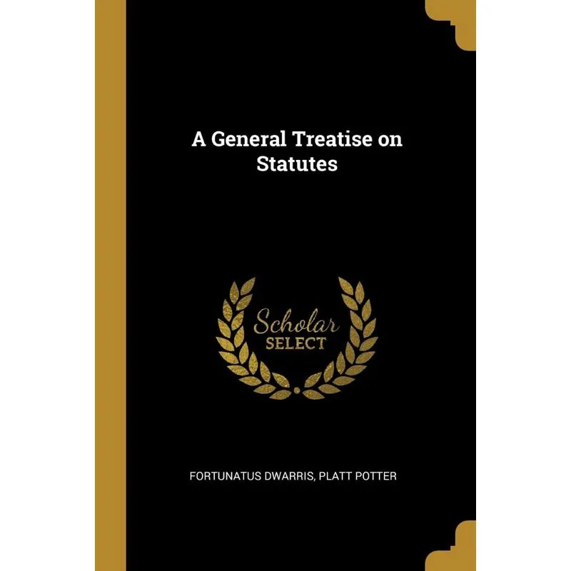 A General Treatise on Statutes