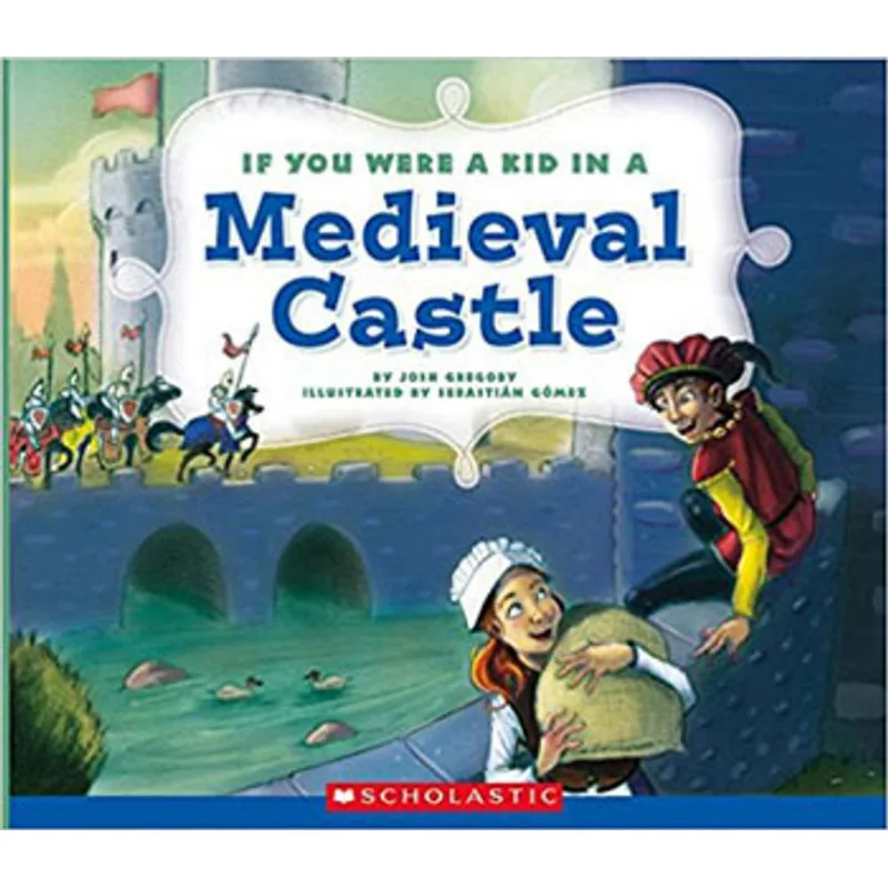 IF YOU WERE A KID IN A MEDIEVAL CASTLE