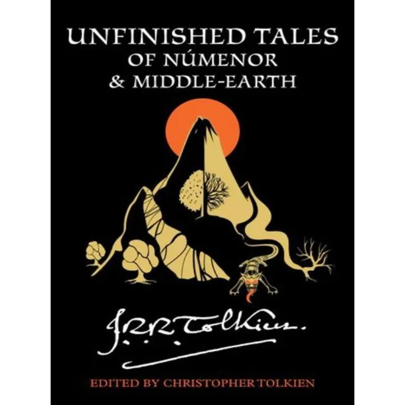 UNFINISHED TALES OF NUMENOR AND MIDDLE-EARTH