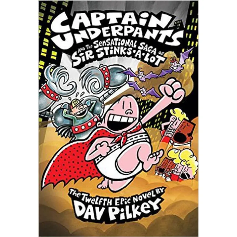 CAPTAIN UNDERPANTS AND THE SENSATIONAL SAGA OF SIR STINKS-A-LOT