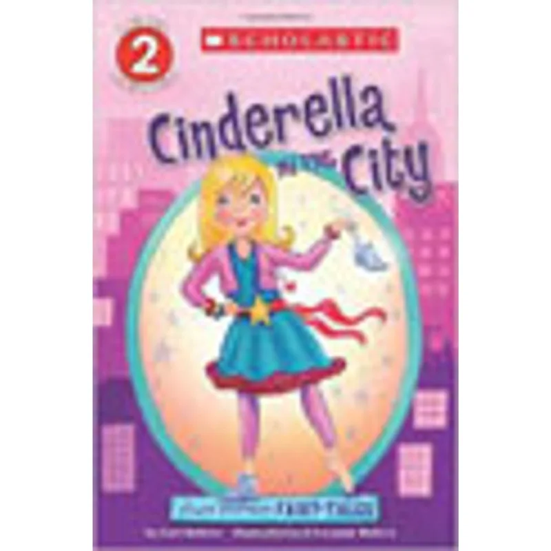 CINDERELLA IN THE CITY - FLASH FOWARD FAIRY TALES - SCHOLASTIC READER - LEVEL 2