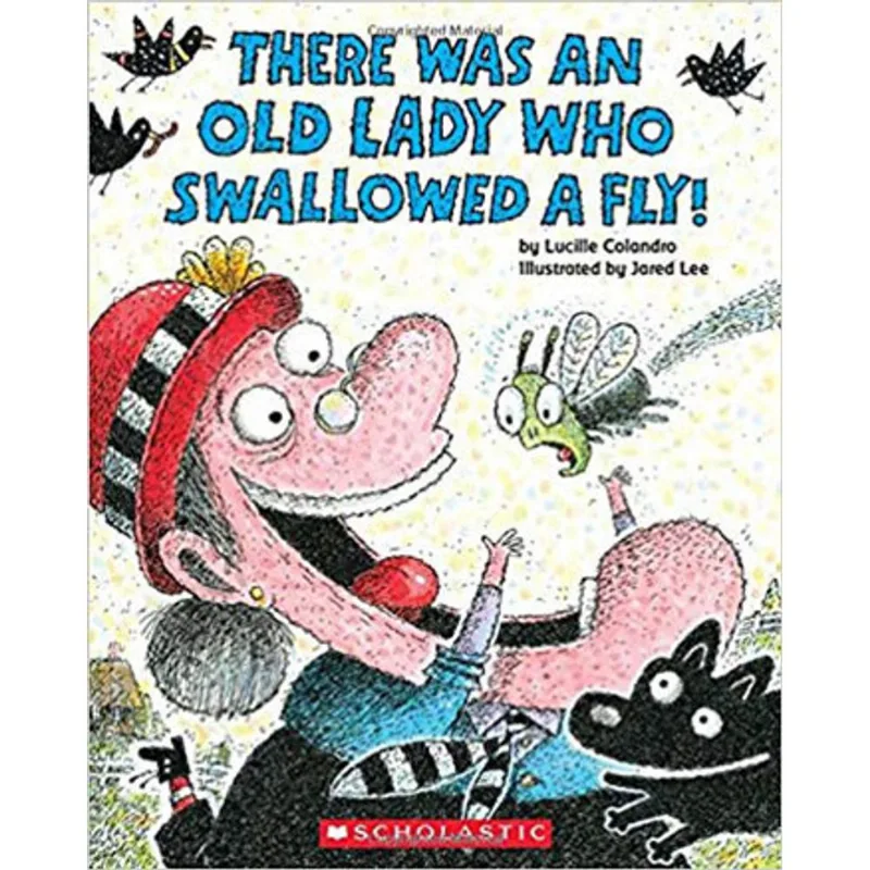 THERE WAS AN OLD LADY WHO SWALLOWED A FLY!