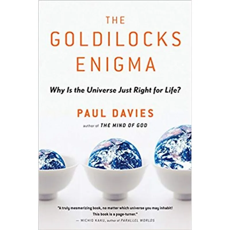 THE GOLDILOCKS ENIGMA - WHY IS THE UNIVERSE JUST RIGHT FOR LIFE?