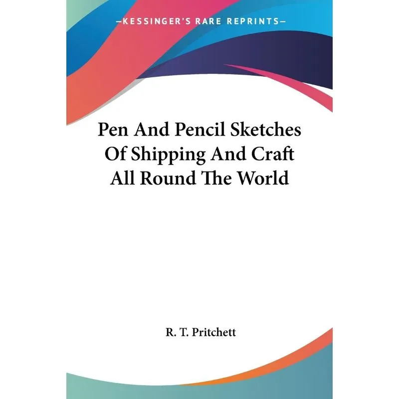 Pen And Pencil Sketches Of Shipping And Craft All Round The