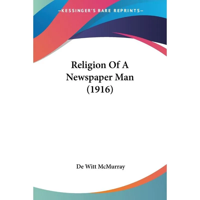 Religion Of A Newspaper Man (1916)