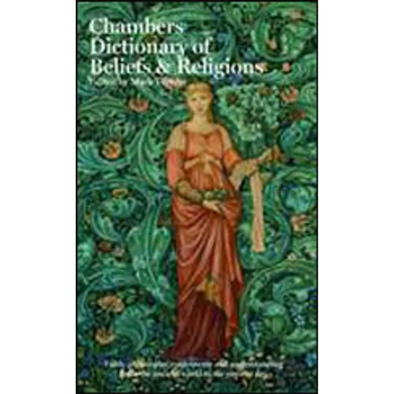 CHAMBERS DICTIONARY OF BELIEFS AND RELIGIONS