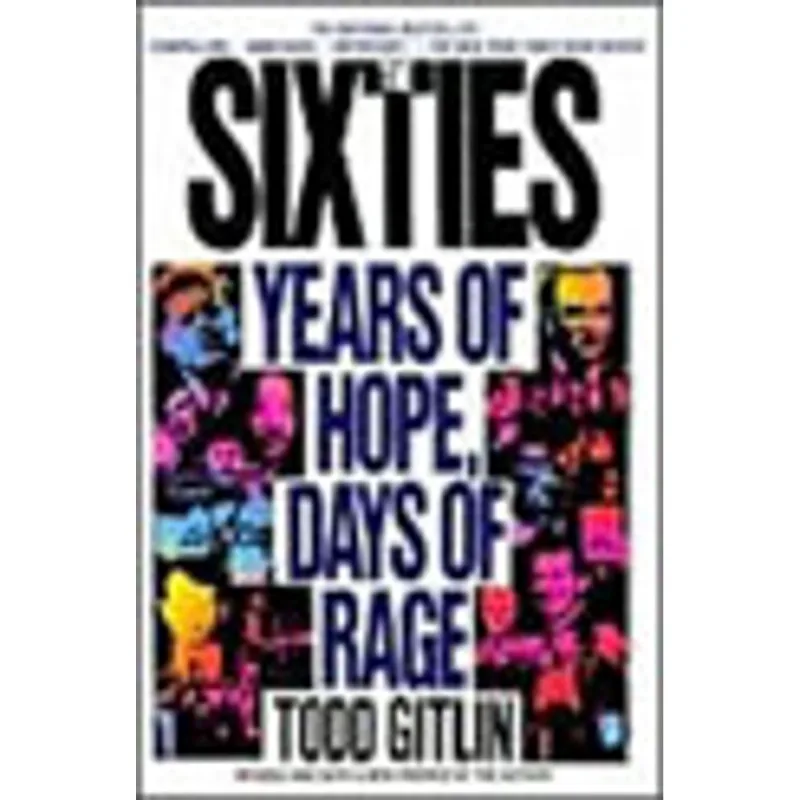 SIXTIES, THE - YEARS OF HOPE, DAYS OF RAGE