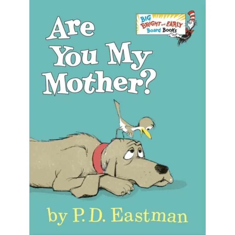 ARE YOU MY MOTHER?