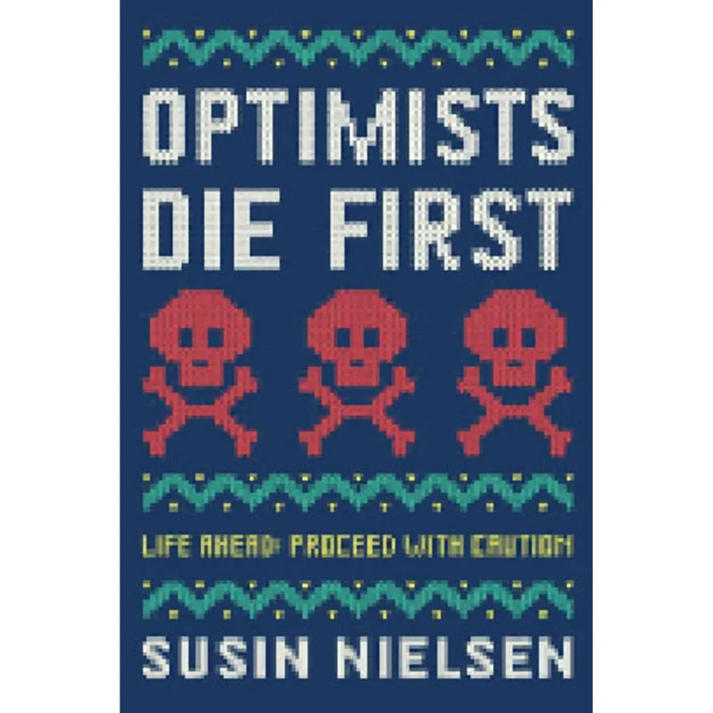 OPTIMISTS DIE FIRST