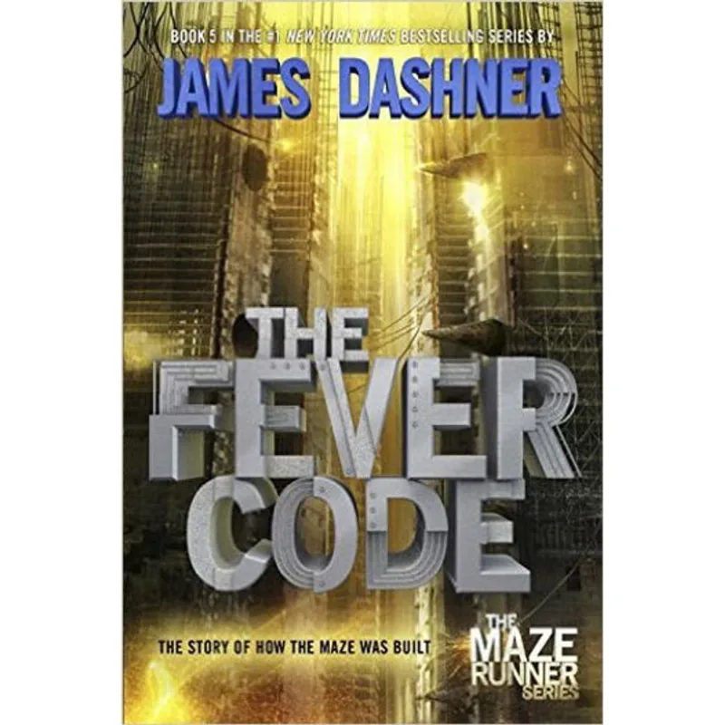 THE FEVER CODE - THE MAZE RUNNER SERIES 5