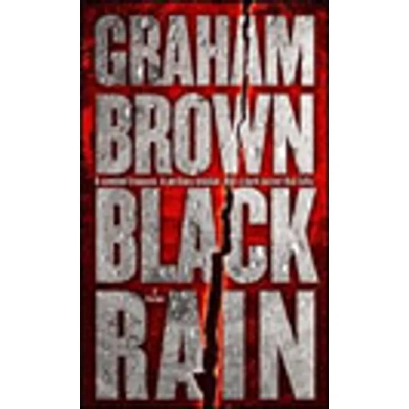 BLACK RAIN - A THRILLER