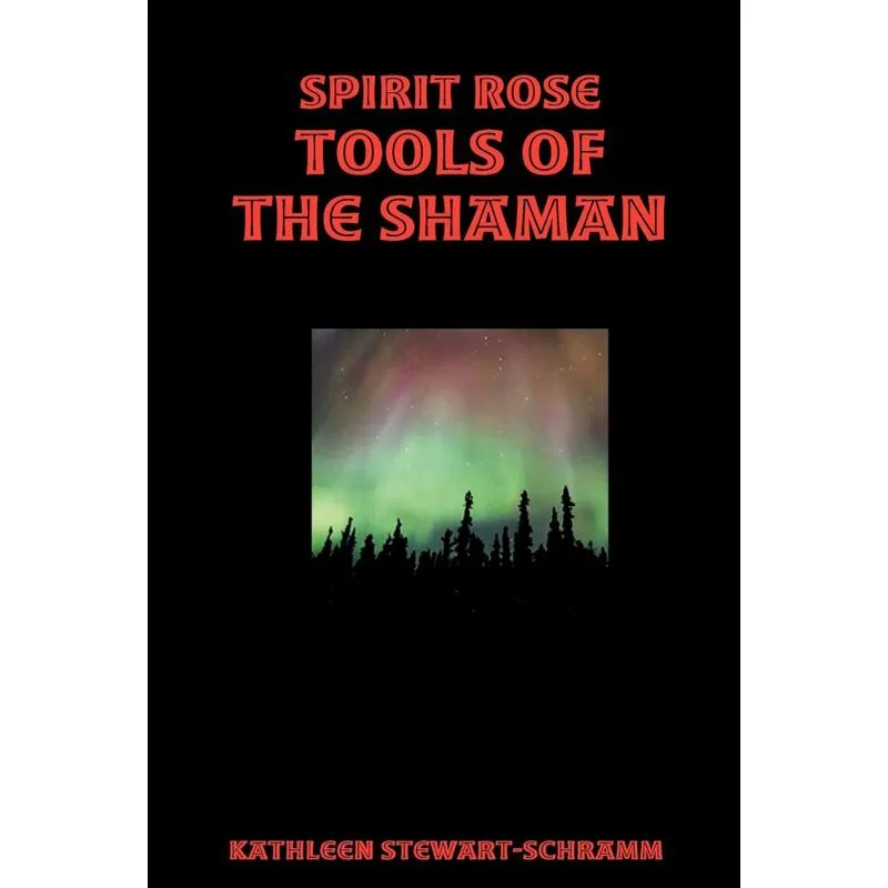 Spirit Rose Tools of the Shaman