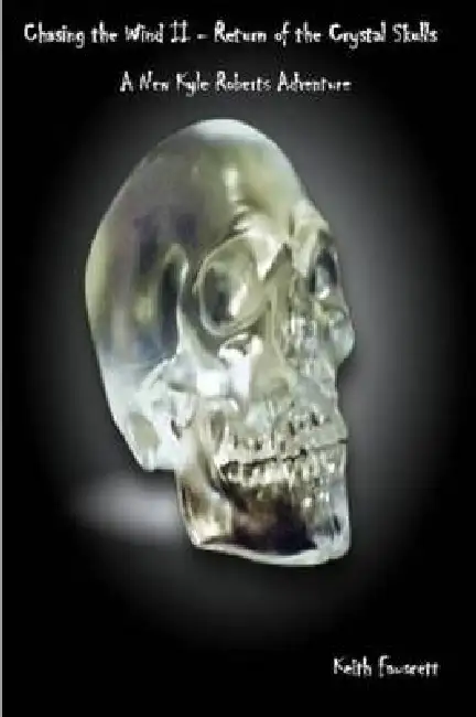 Chasing the Wind II - Return of the Crystal Skulls Paperback