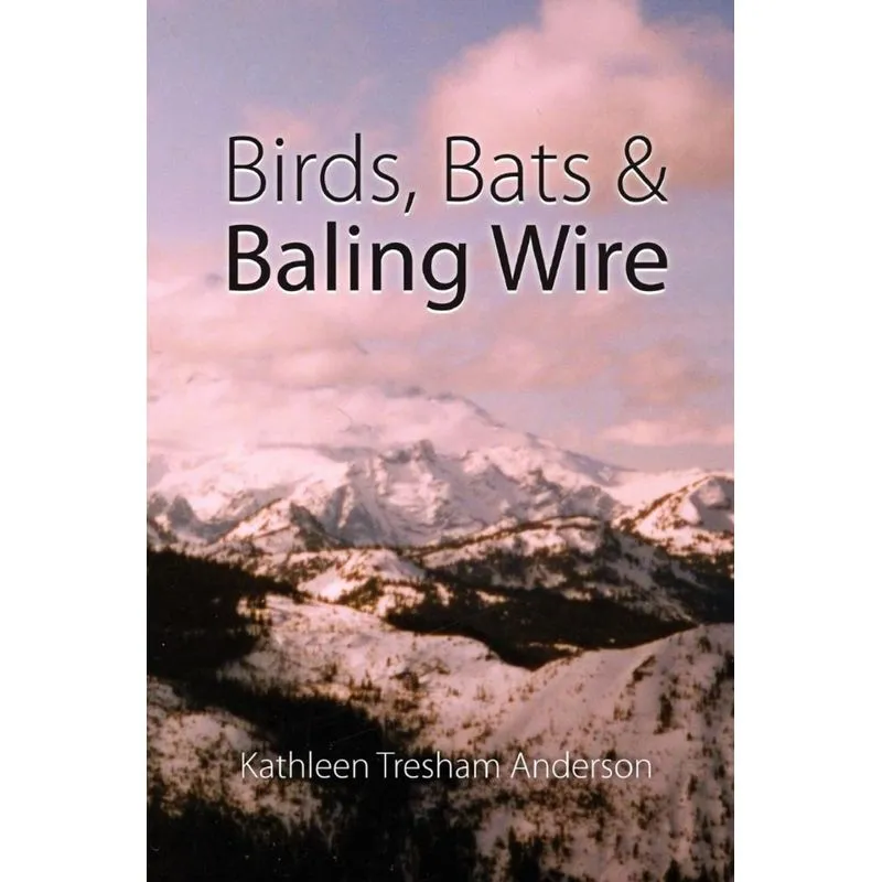 Birds, Bats & Baling Wire