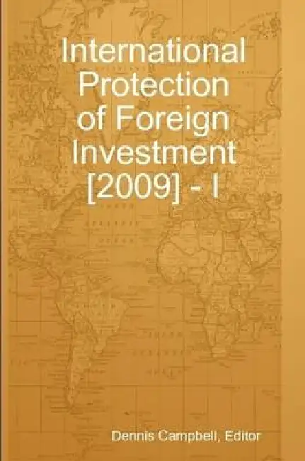 International Protection of Foreign Investment [2009] - I Paperback