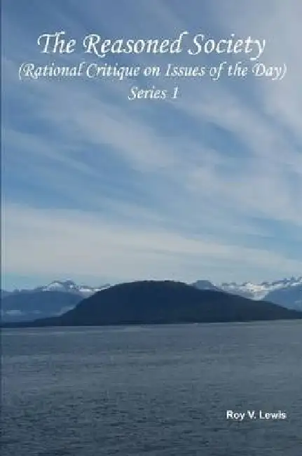 The Reasoned Society[Rational Critique on Issues of the Day] Series 1 Paperback