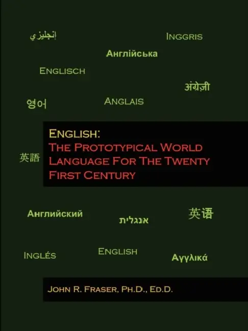 English: The Prototypical World Language For The Twenty First Century Paperback