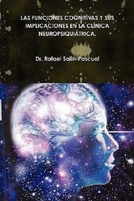 Las Funciones Cognitivas Y Sus Implicaciones En La Clínica Neuropsiquiátrica. Paperback