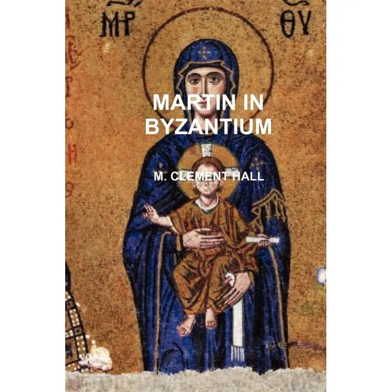 MARTIN IN BYZANTIUM