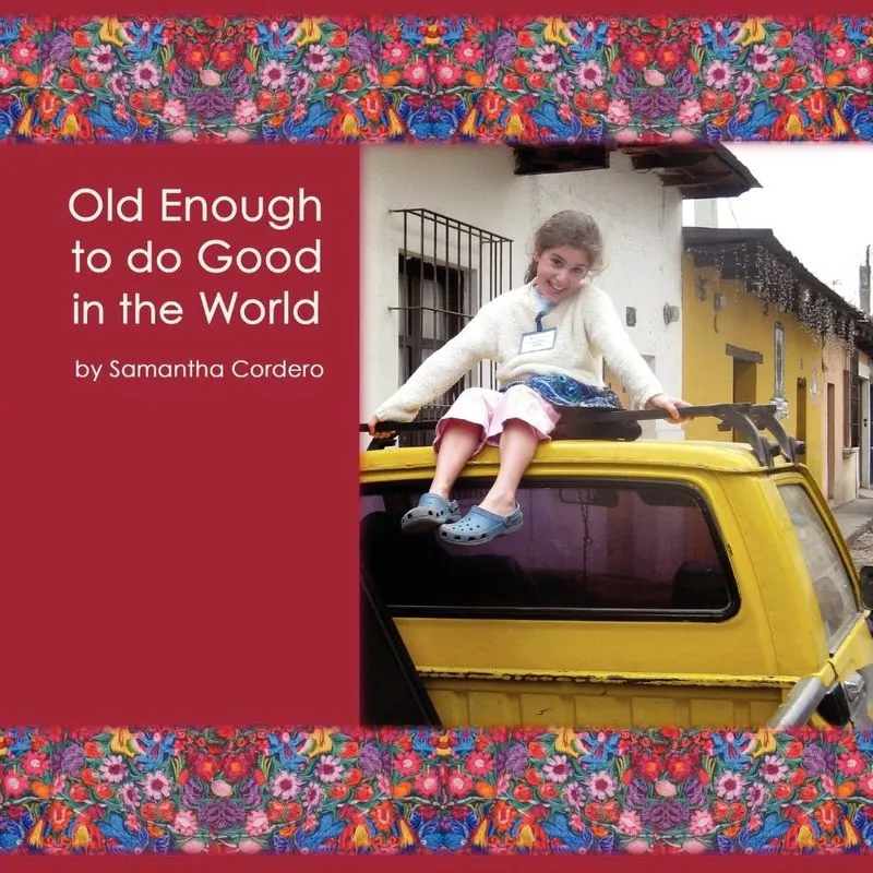 Old Enough to do Good in the World