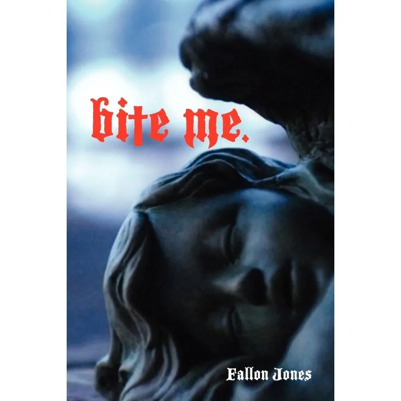 Bite Me.