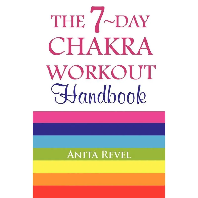 The 7-Day Chakra Workout Handbook