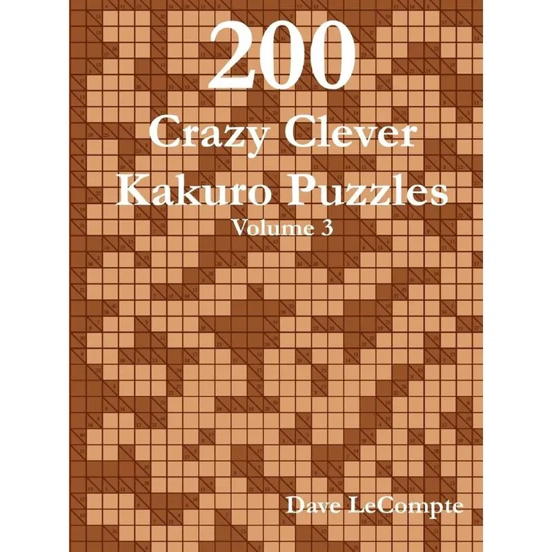 200 Crazy Clever Kakuro Puzzles - Volume 3