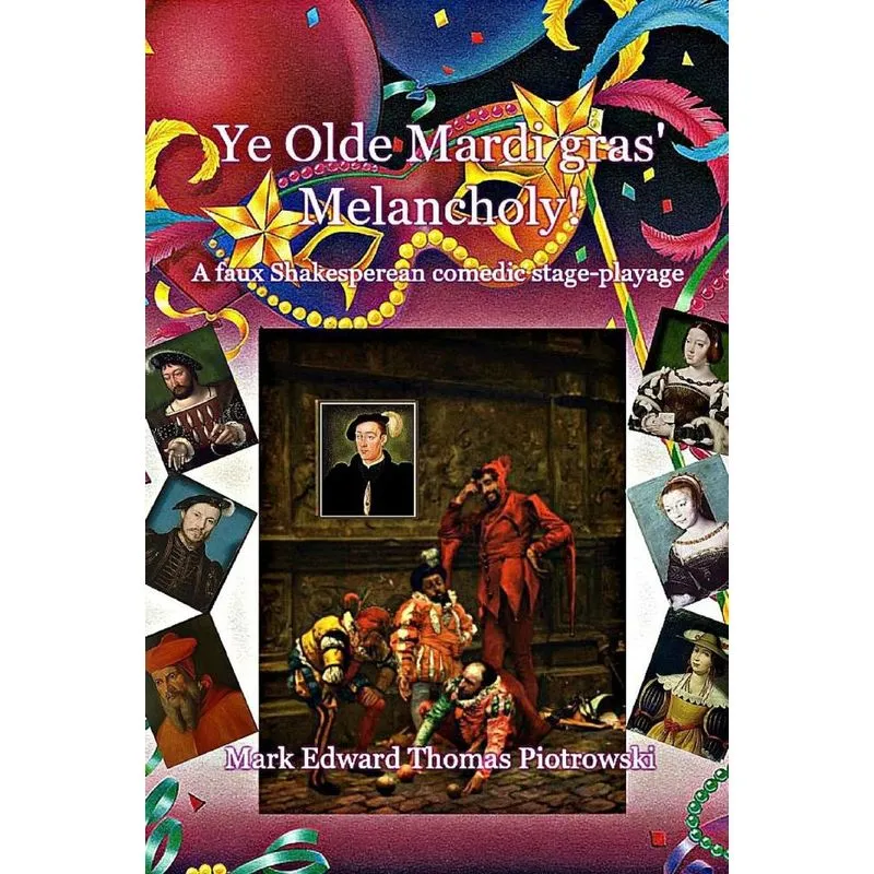 Ye Olde Mardi gras? Melancholy!