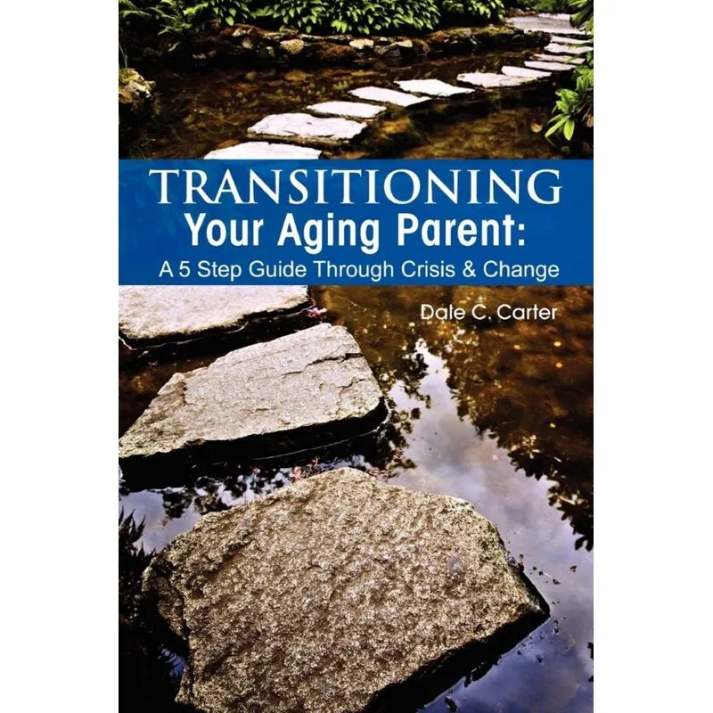 Transitioning Your Aging Parent