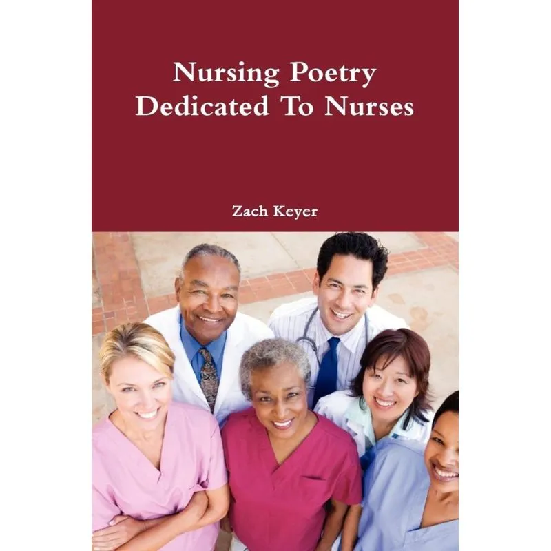 Nursing Poetry Dedicated To Nurses