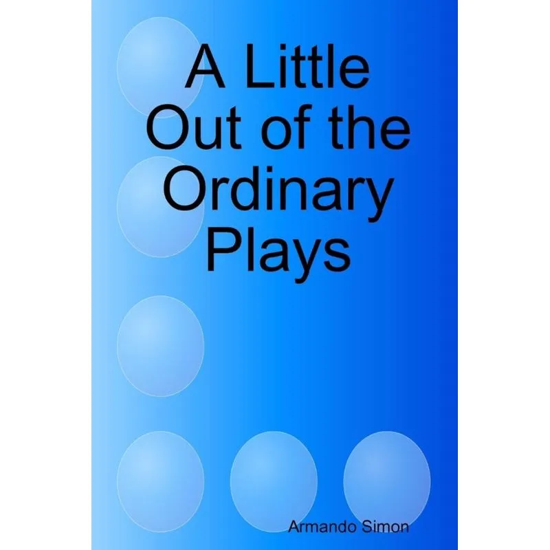A Little Out of the Ordinary Plays