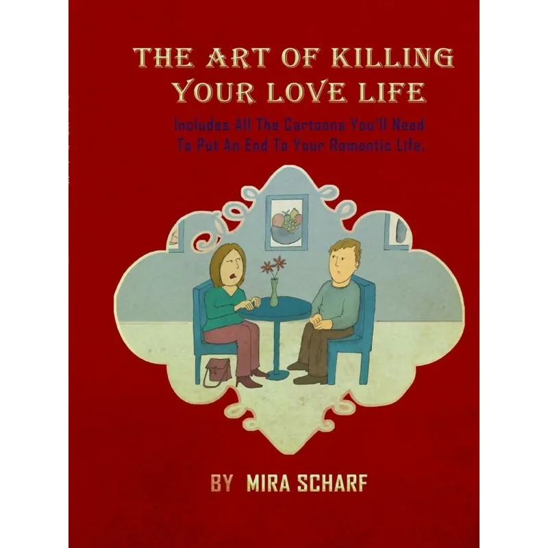 The Art of Killing Your Love Life