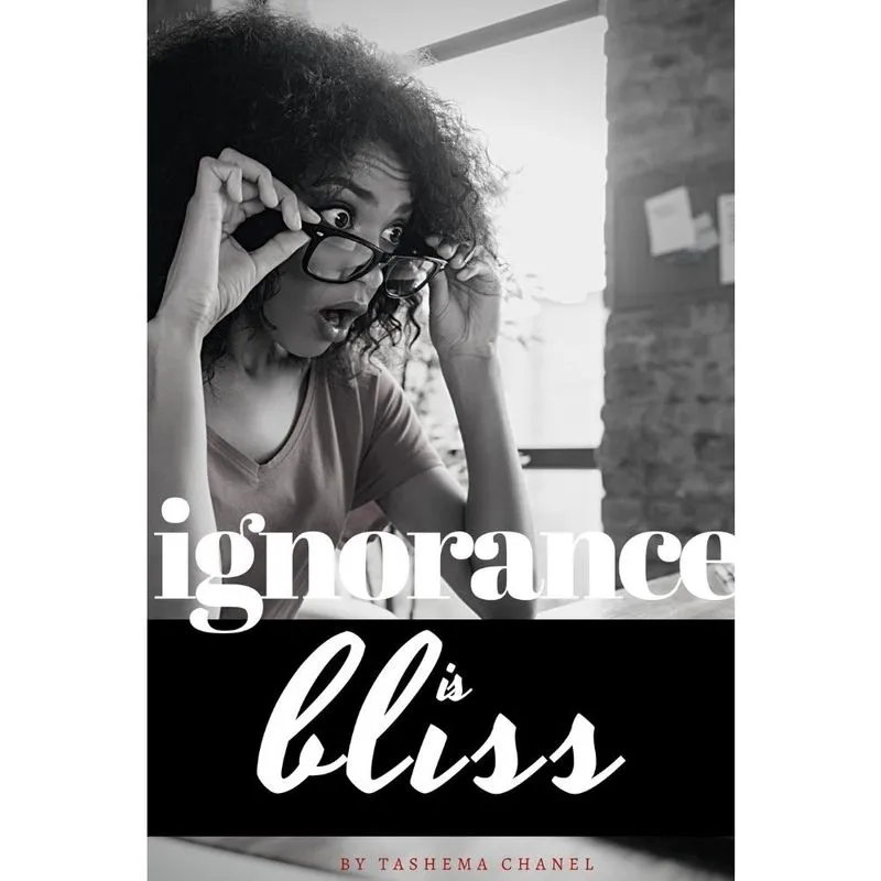 Ignorance Is Bliss