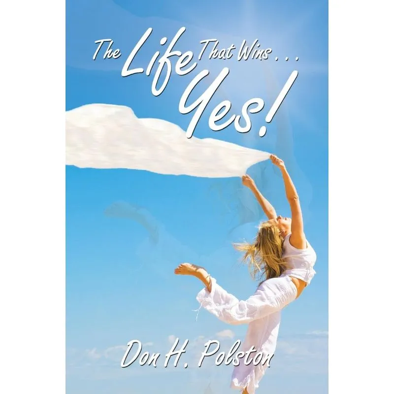 The Life That Wins . . . Yes!