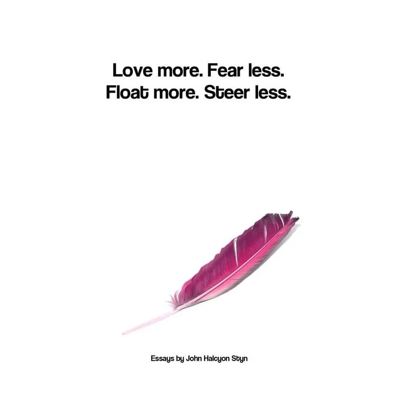 Love more. Fear less.