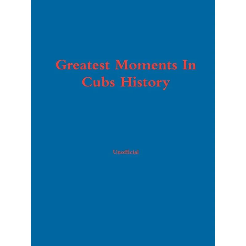 Greatest Moments In Cubs History