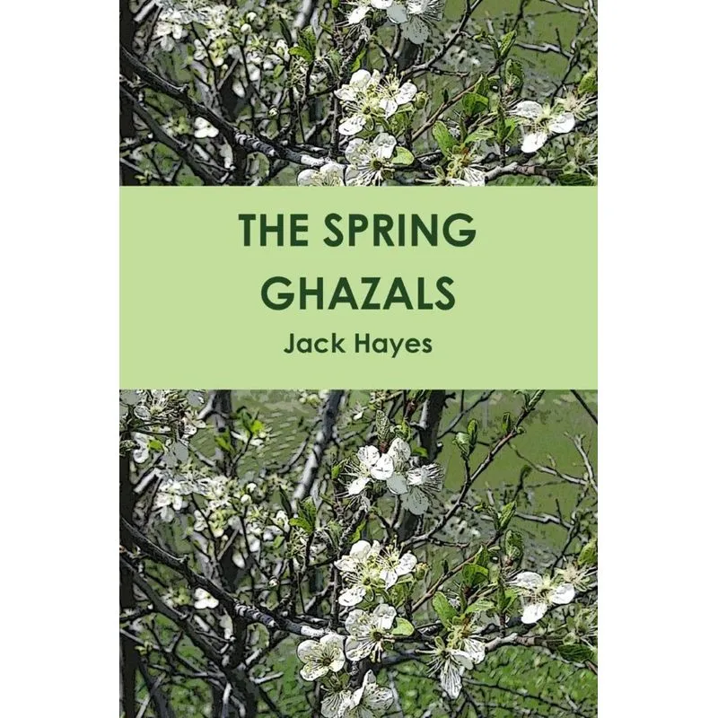 THE SPRING GHAZALS