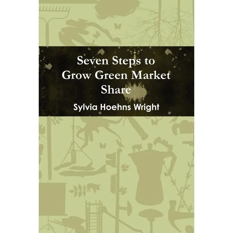 Seven Steps to Grow Green Market Share