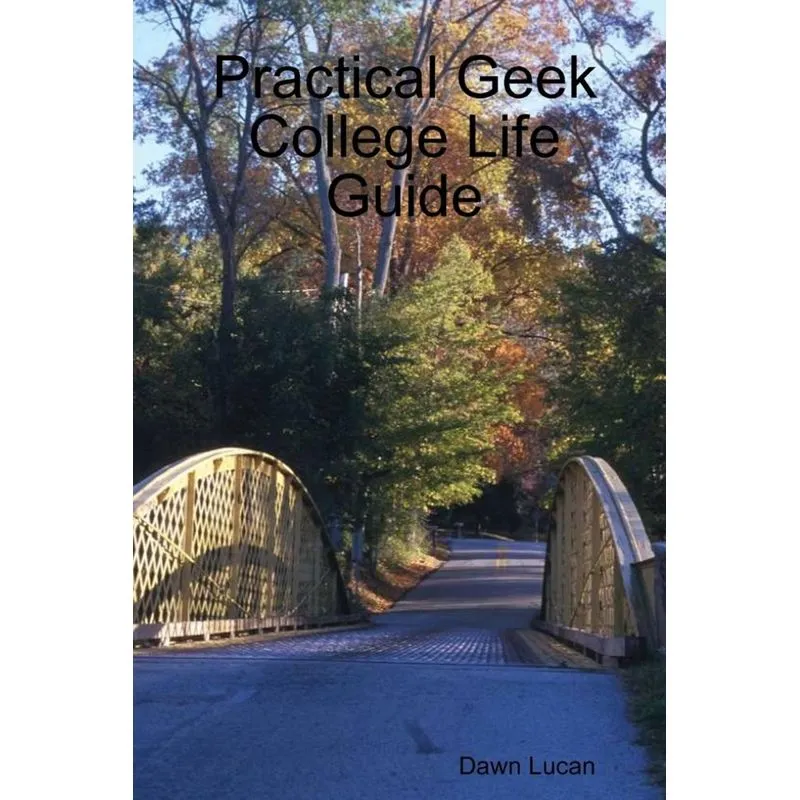 Practical Geek College Life Guide