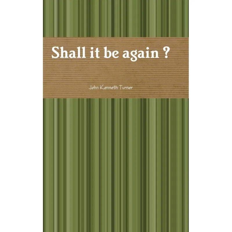Shall it be again ?
