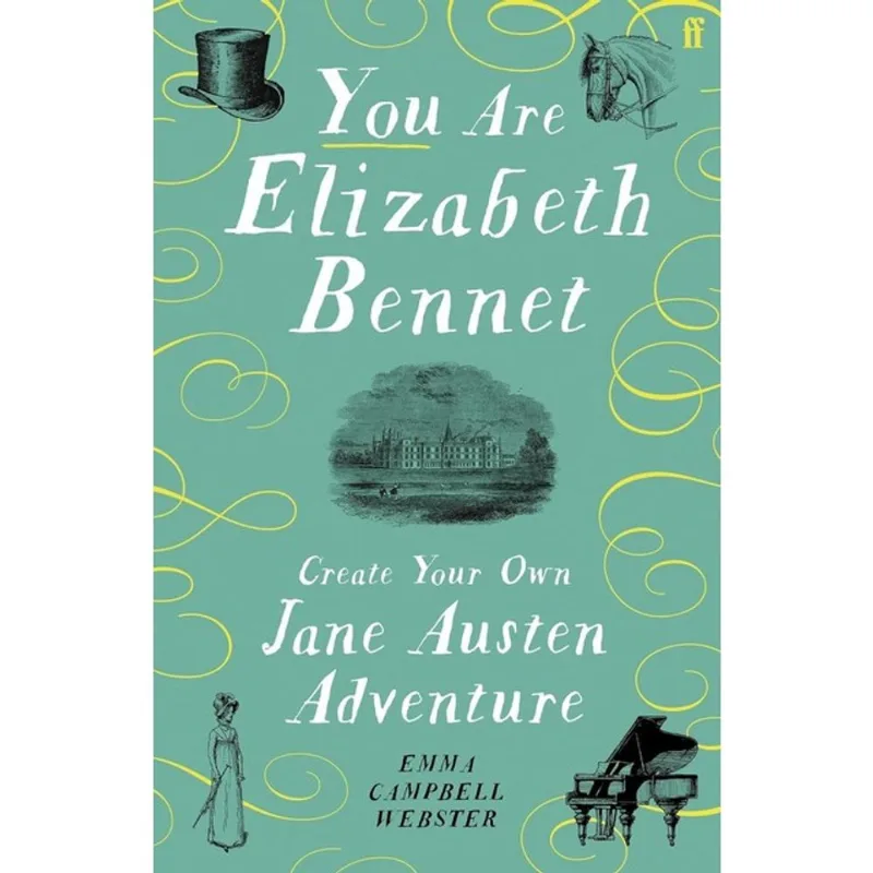 YOU ARE ELIZABETH BENNET - CREATE YOUR OWN JANE AUSTEN ADVENTURE