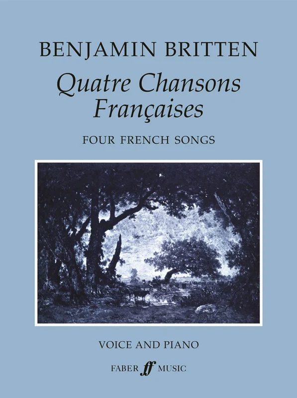BRITTEN BENJAMIN - QUATRE CHANSONS FRANCAISES - VOICE AND PIANO
