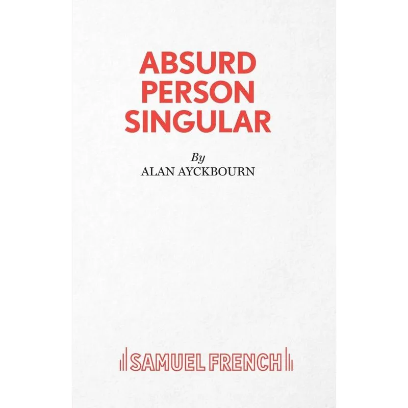 Absurd Person Singular - A Play