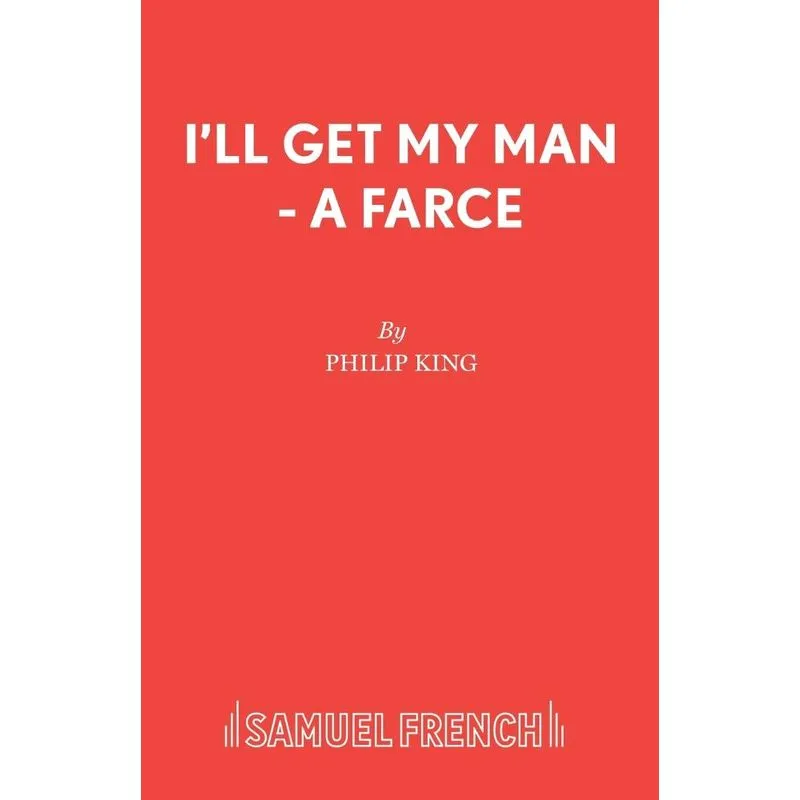 Ill Get My Man - A Farce