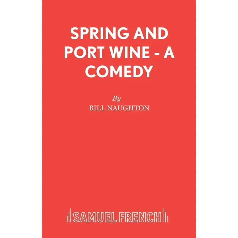 Spring and Port Wine - A Comedy