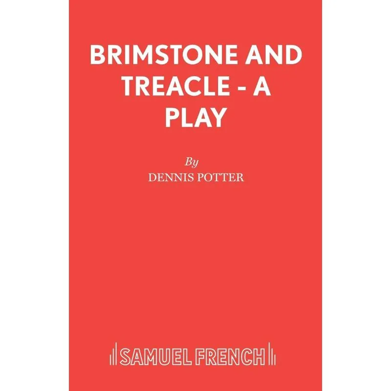 Brimstone and Treacle - A Play