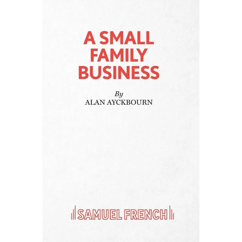A Small Family Business - A Play