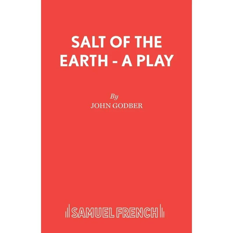 Salt Of The Earth - A Play