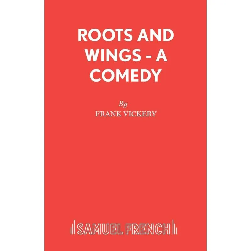 Roots And Wings - A Comedy
